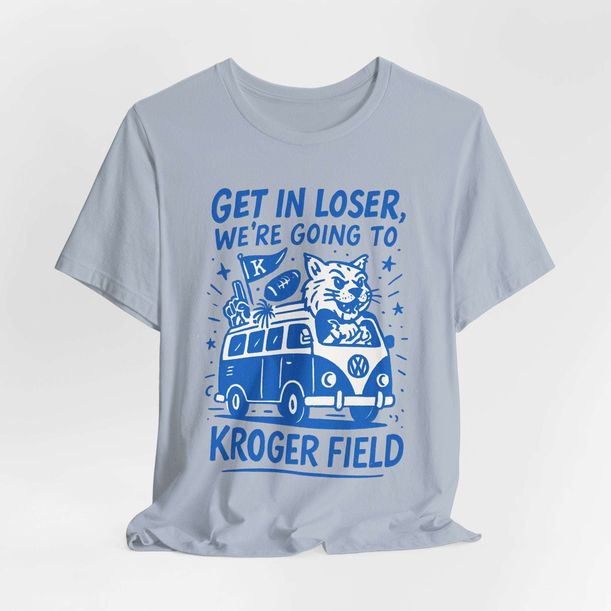 “Kentucky Wildcats Kroger Field T-Shirt – Get in Loser Game Day Shirt”.